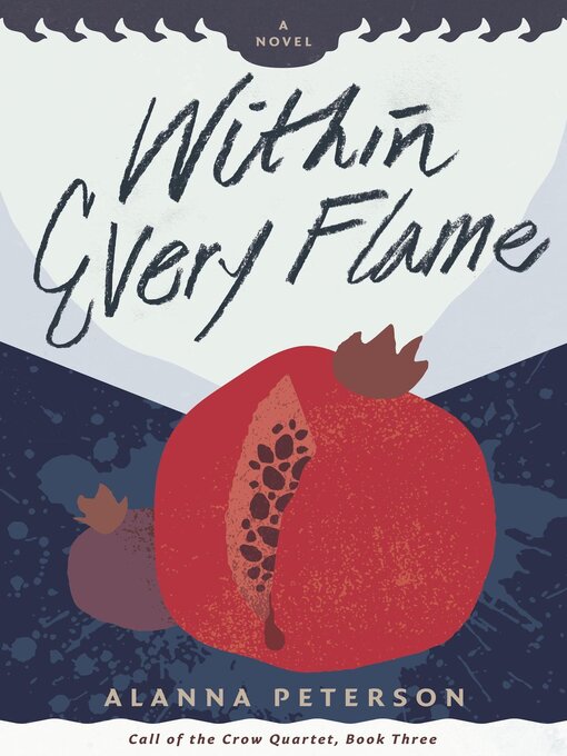 Title details for Within Every Flame by Alanna Peterson - Available